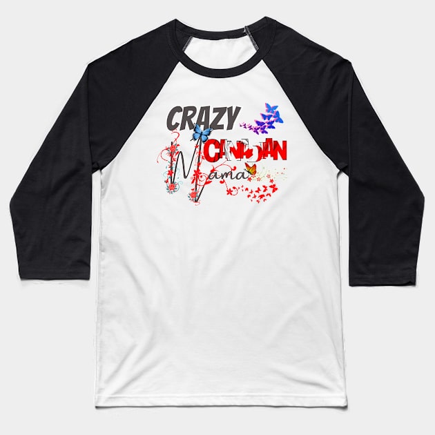 Crazy Canadian Mom, gift for mom, Mothers day gift, Baseball T-Shirt by BeatyinChaos